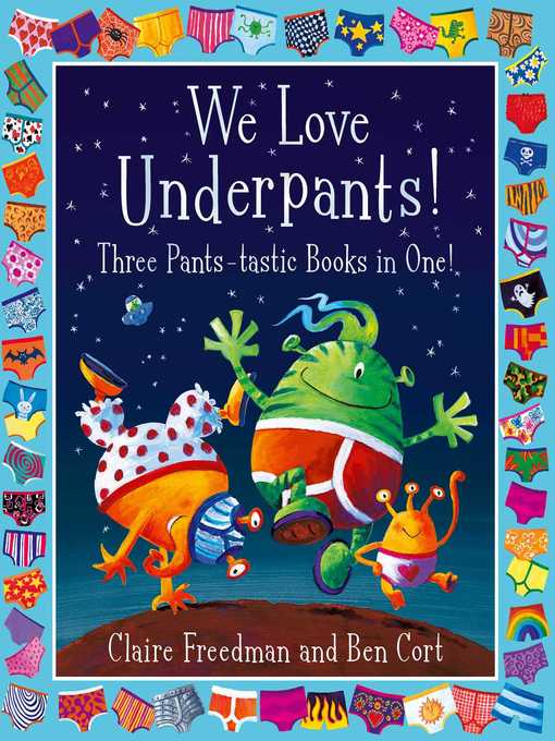 Title details for We Love Underpants! Three Pants-tastic Books in One! by Claire Freedman - Wait list